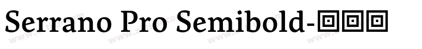 Serrano Pro Semibold字体转换 Serrano Pro Semibold字体转换